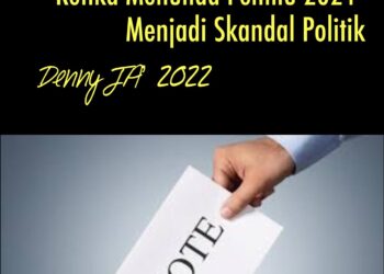 Catatan Denny JA, KETIKA MENUNDA PEMILU 2024 MENJADI SKANDAL POLITIK.